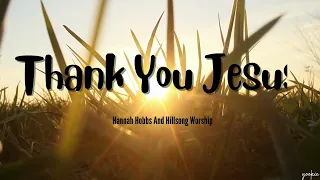 Thank you Jesus -Hannah Hobbs And hillsong Worship (Lyrics)