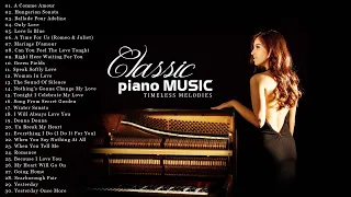 100 Most Famous Classical Piano Pieces 💔 Greatest Hits Romantic Piano Love Songs Ever