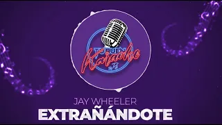 Jay Wheeler - Extrañándote - Tu Buen Karaoke by PA