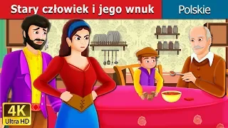 Stary człowiek i jego wnuk | The Old Man And His Grandson Story in Polish | @PolishFairyTales