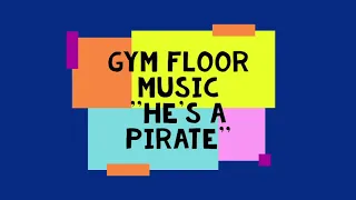 Gym Floor Music - He's a pirate