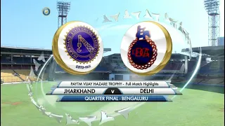 Vijay Hazare Trophy|| Quater Final|| Jharkhand Vs Dehi|| Full Match Highlights||