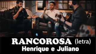 RANCOROSA - Henrique e Juliano (letra)