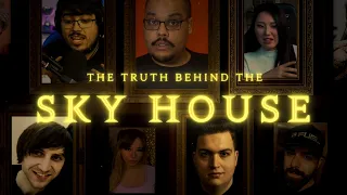 The Truth Behind the Sky House (ft. Sky and ZeRo)