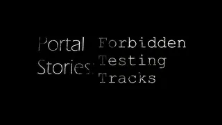 Portal - Forbidden Testing Track | Full Playthrough