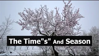 The Time"s" And Season!