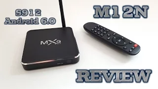 MXQ Plus M12N TV Box REVIEW - Amlogic S912, 2GB RAM, 16GB ROM, Android 6.0.1