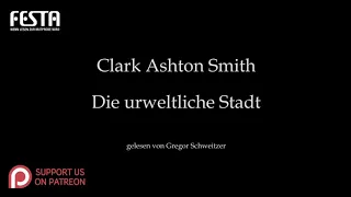 Clark Ashton Smith: Die urweltliche Stadt [Hörbuch, deutsch]