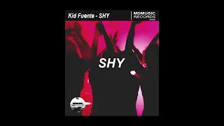 Kid Fuente - SHY (Official Radio Edit) 2022