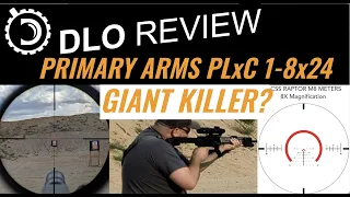 DLO Review: Primary Arms PLxC 1-8x24.  Giant Killer?