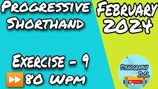 Exercise - 9 || 80 Wpm || February 2024 || Progressive Shorthand Dictation ||