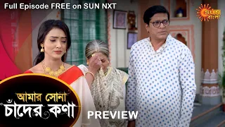 Amar Shona Chander Kona - Preview | 28 June 2022 | Full Ep FREE on SUN NXT | Sun Bangla Serial