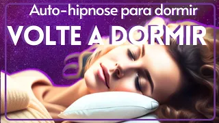 HIPNOSE PARA DORMIR- Volte a dormir, para dormir profundamente, durma bem e acorde revigorado