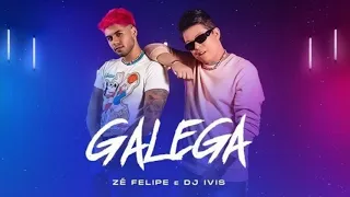 Galega | Zé Felipe & Dj Ivis