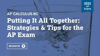 2021 Live Review 8 | AP Calculus BC | Putting It All Together: Strategies & Tips for the AP Exam