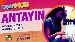 DearMOR: "Antayin" The Joselyn Story 11-07-2019