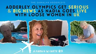 Family in CRETE 9 Adderley Olympics Get SERIOUS & BIG NEWS as NADIA Goes LIVE with Loose Women in UK
