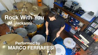 MICHAEL JACKSON - Rock With You - Drum Cover (Marco Ferraresi)