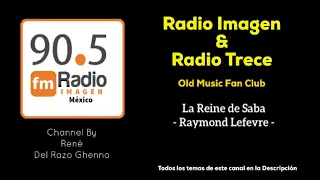 La Reine de Daba - Raymond Lefevre * Radio Imagen & Radio 13 Music Fan Club