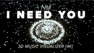 I Need You - NM | AUDIO VISUALIZER 4K MUSIC VIDEO ANIMATION | ABSTRACT BLENDER PARTICLE SIMULATION