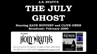 The July Ghost (2000) by A S  Byatt, starring Clive Owen and Kate Buffery