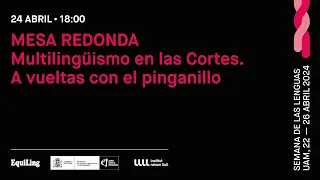 MESA REDONDA Multilingüismo en las Cortes. A vueltas con el pinganillo