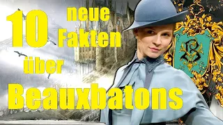 10 NEUE FAKTEN über BEAUXBATONS 🎀