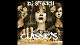 Dj Stretch - Old School Classic's Little Village Style