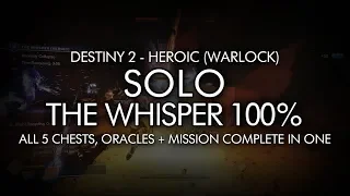 Solo Heroic The Whisper 100% Clear - Warlock (All 5 Chests, Oracles + Mission Completion In One)