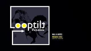 Daryl Hall & John Oates - Private Eyes (Looptilt Version)