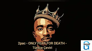 2Pac - ONLY FEAR FOR DEATH /Türkçe Çeviri