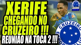 XERIFE CHEGANDO NO CABULOSO !!! CRUZEIRO TEM REUNIÃO COM STAFF DE YERRI MINA !!!