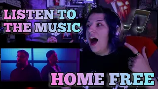 REACTION | HOME FREE "LISTEN TO THE MUSIC"