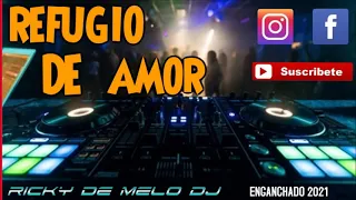 Refugio De Amor - Enganchado 2021