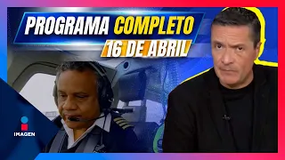 Noticias con Francisco Zea | Programa completo 16 de abril de 2024