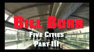 Bill Burr | Five Cities - Part III:  London