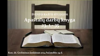 270. Apaštalų darbai 23, 1 - 35 Kun. dr. Gedimino Jankūno Šv. Rašto studijos