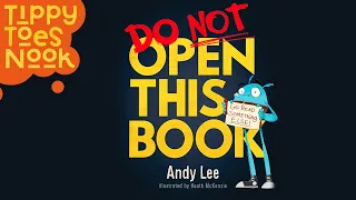 Do Not Open This Book by Andy Lee - a kid's read aloud, read along story for kids by Tippy Toes Nook