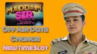 Maddam Sir Off Air | Maddam Sir Off Air Date Change | Maddam Sir New Time Slot & Confirm Date Reveal