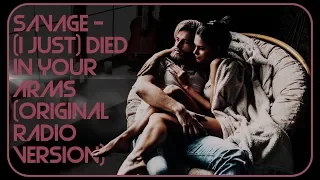 Savage - (I Just) Died in Your Arms (Original Radio Version) (2019)