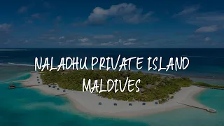 Naladhu Private Island Maldives Review - Gulhi , Maldives