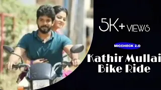 Kathir mullai bike ride WhatsApp status - Miccheck 2.o