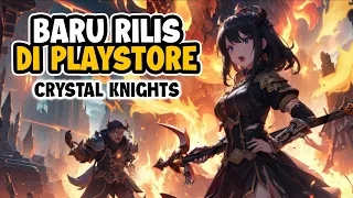 Baru Rilis di Playstore Indonesia - CRYSTAL KNIGHTS