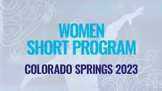Women Short Program | Colorado Springs 2023 | #4ContsFigure