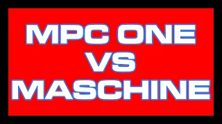 MPC One VS Maschine