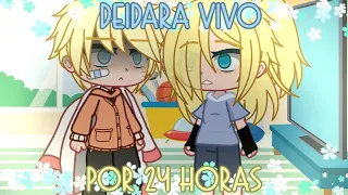 💥 • Deidara Vivo Por 24 Horas • Naruto GU | Naruto E Deidara Irmãos AU |