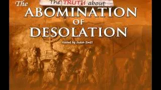 THE ABOMINATION OF DESOLATION