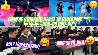 CHINESE STUDENTS REACT TO BLACKPINK  "뚜두뚜두 (DDU-DU DDU-DU)"/ MGA BLINK FANS PALA SILA