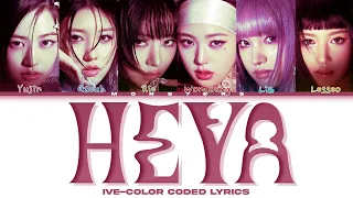 IVE "HEYA" (이브 -야)(color coded lyrics)