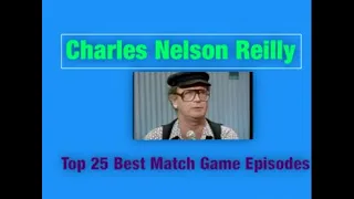 Charles Nelson Reilly Top 25 Best Match Game Episodes